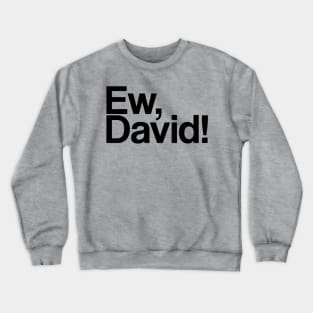 Ew, david Crewneck Sweatshirt